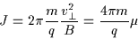 \begin{displaymath}J = 2\pi \frac{m}{q} \frac{v_{\perp}^{2}}{B} = \frac{4\pi m}{q} \mu
\end{displaymath}