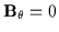 ${\bf B}_{\theta} = 0$